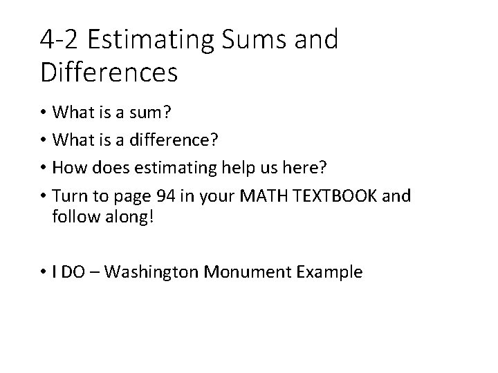 4 -2 Estimating Sums and Differences • What is a sum? • What is