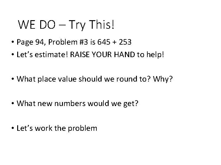 WE DO – Try This! • Page 94, Problem #3 is 645 + 253