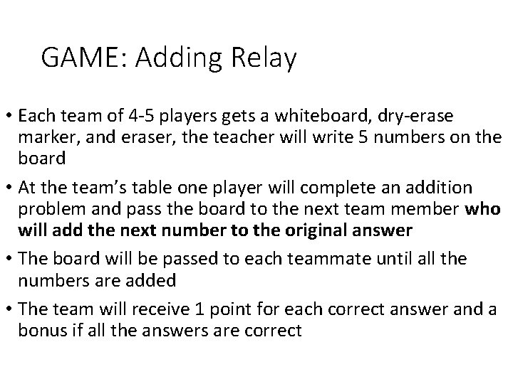 GAME: Adding Relay • Each team of 4 -5 players gets a whiteboard, dry-erase