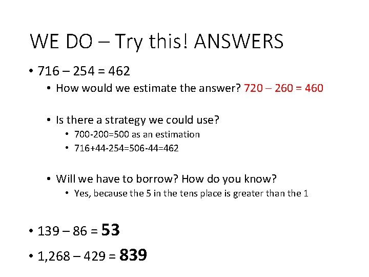 WE DO – Try this! ANSWERS • 716 – 254 = 462 • How