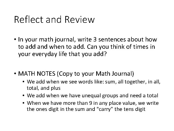 Reflect and Review • In your math journal, write 3 sentences about how to