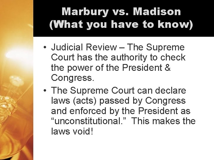 Marbury vs. Madison (What you have to know) • Judicial Review – The Supreme