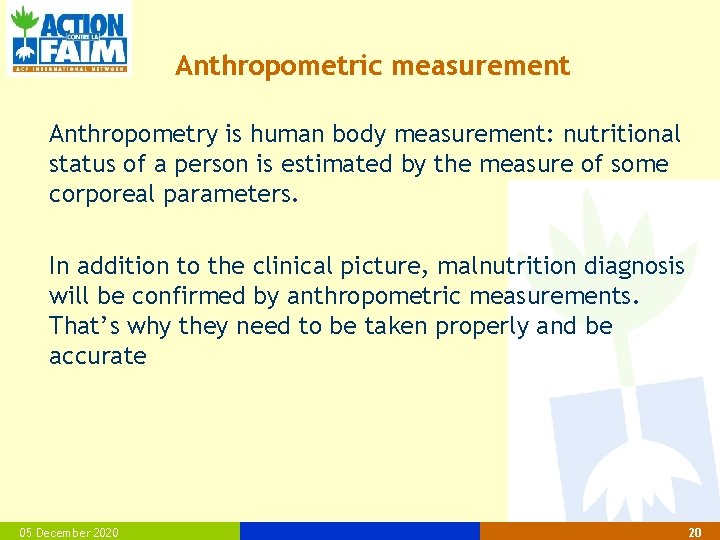 Anthropometric measurement Anthropometry is human body measurement: nutritional status of a person is estimated