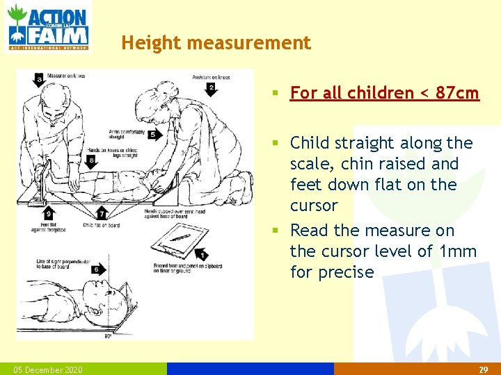 Height measurement § For all children < 87 cm § Child straight along the