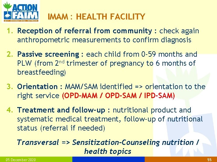 IMAM : HEALTH FACILITY 1. Reception of referral from community : check again anthropometric