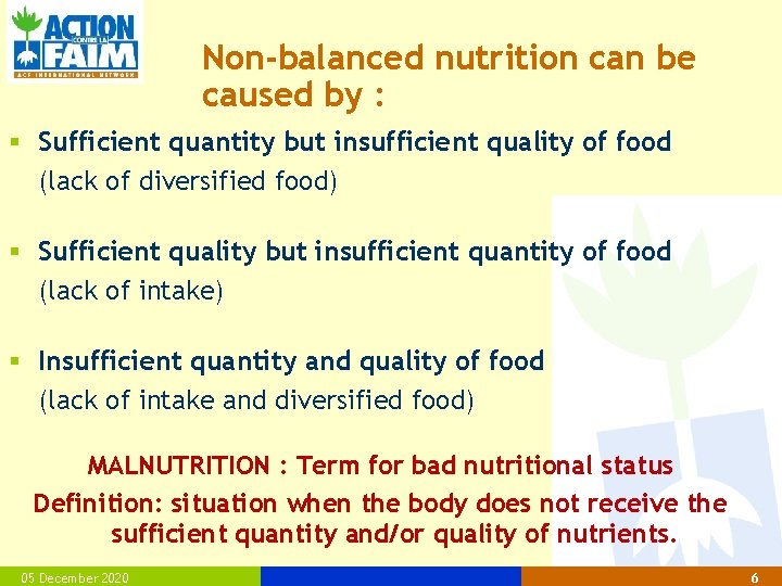 Non-balanced nutrition can be caused by : § Sufficient quantity but insufficient quality of