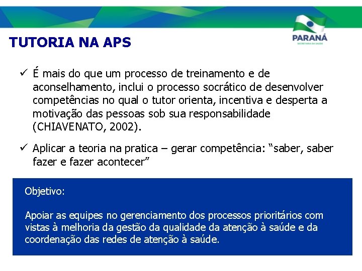 TUTORIA NA APS ü É mais do que um processo de treinamento e de