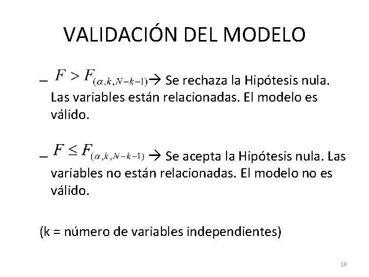 VALIDACIÓN DEL MODELO – Se rechaza la Hipótesis nula. Las variables están relacionadas. El