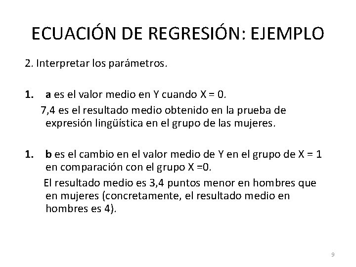 ECUACIÓN DE REGRESIÓN: EJEMPLO 2. Interpretar los parámetros. 1. a es el valor medio