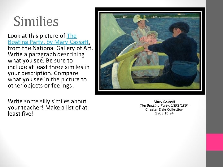 Similies Look at this picture of The Boating Party, by Mary Cassatt, from the