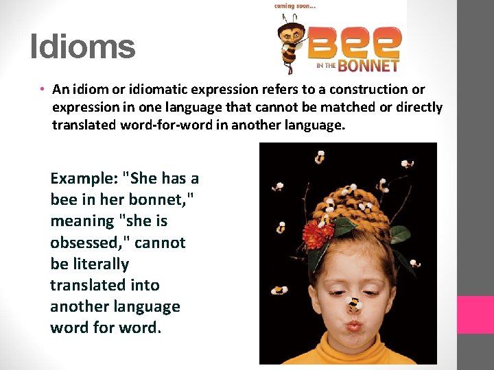 Idioms • An idiom or idiomatic expression refers to a construction or expression in