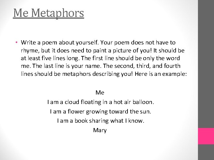 Me Metaphors • Write a poem about yourself. Your poem does not have to