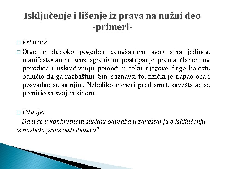 Isključenje i lišenje iz prava na nužni deo -primeri. Primer 2 � Otac je