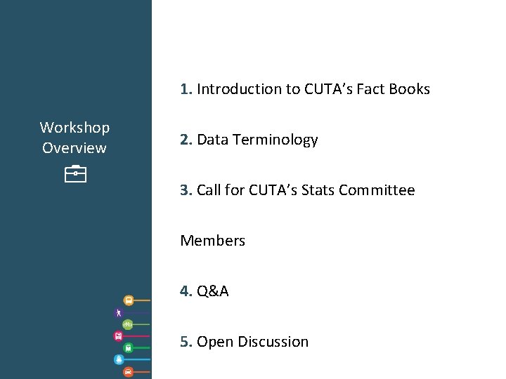 1. Introduction to CUTA’s Fact Books Workshop Overview 2. Data Terminology 3. Call for