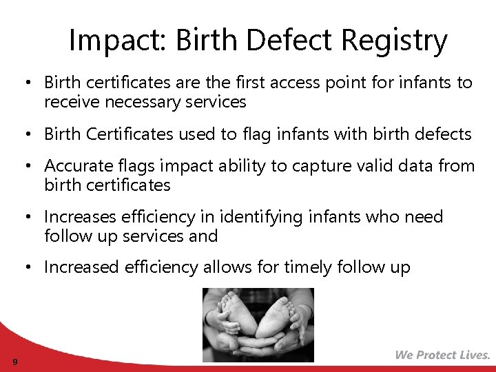 Impact: Birth Defect Registry • Birth certificates are the first access point for infants