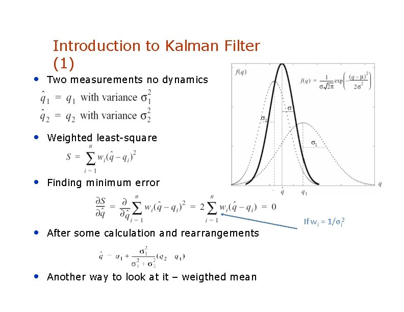 Introduction to Kalman Filter (1) • Two measurements no dynamics • Weighted least-square •