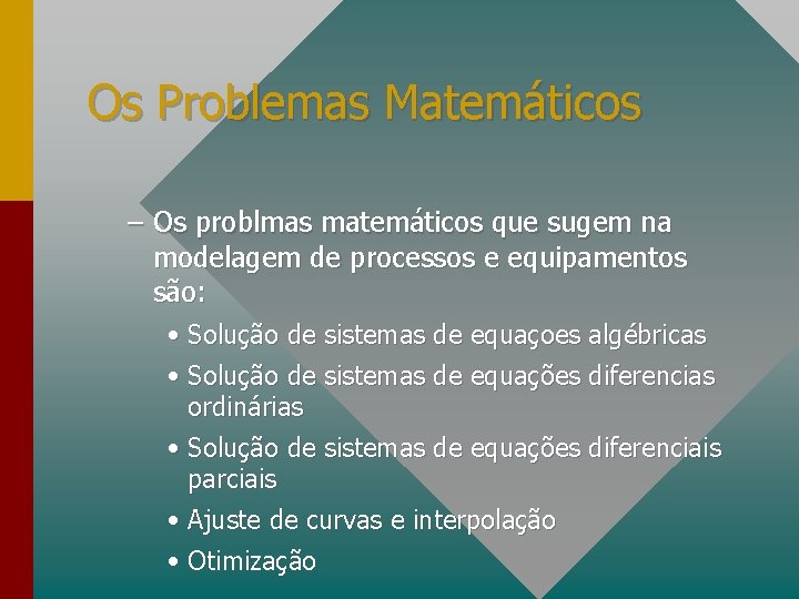 Os Problemas Matemáticos – Os problmas matemáticos que sugem na modelagem de processos e