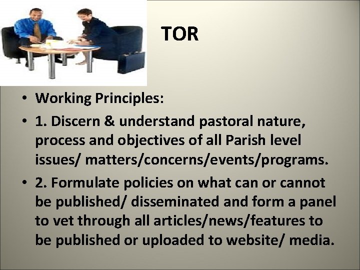 TOR • Working Principles: • 1. Discern & understand pastoral nature, process and objectives