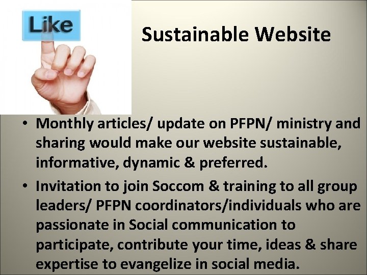  Sustainable Website • Monthly articles/ update on PFPN/ ministry and sharing would make