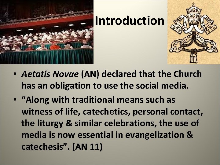  Introduction • Aetatis Novae (AN) declared that the Church has an obligation to