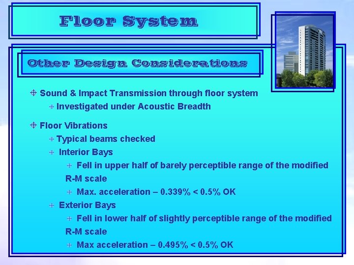 Floor System Other Design Considerations Sound & Impact Transmission through floor system Investigated under