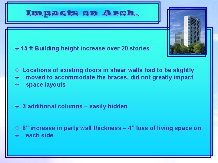 Impacts on Arch. 15 ft Building height increase over 20 stories Locations of existing