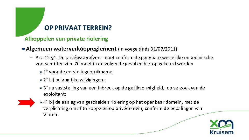 OP PRIVAAT TERREIN? Afkoppelen van private riolering · Algemeen waterverkoopreglement (In voege sinds 01/07/2011)