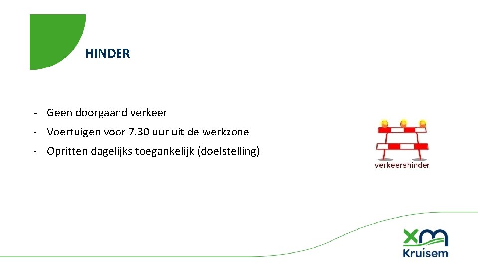 HINDER ‐ Geen doorgaand verkeer ‐ Voertuigen voor 7. 30 uur uit de werkzone