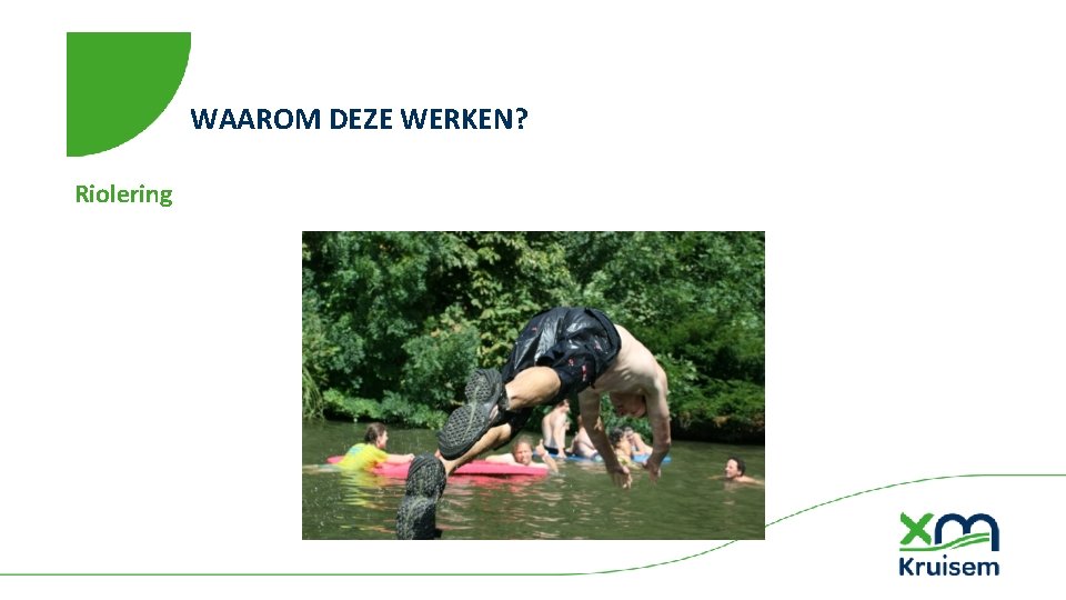 WAAROM DEZE WERKEN? Riolering 