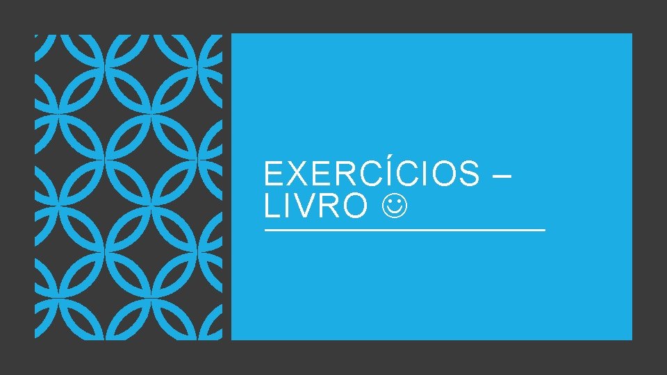 EXERCÍCIOS – LIVRO 