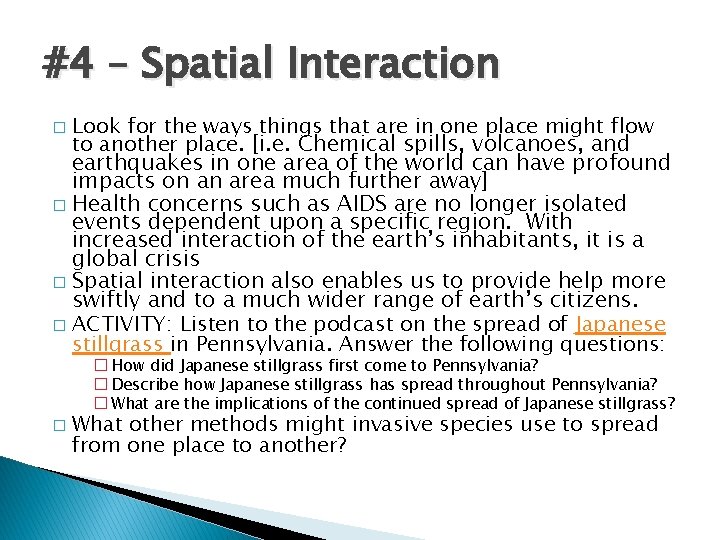 #4 – Spatial Interaction Look for the ways things that are in one place