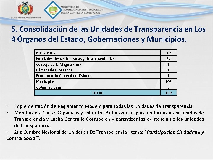 5. Consolidación de las Unidades de Transparencia en Los 4 Órganos del Estado, Gobernaciones