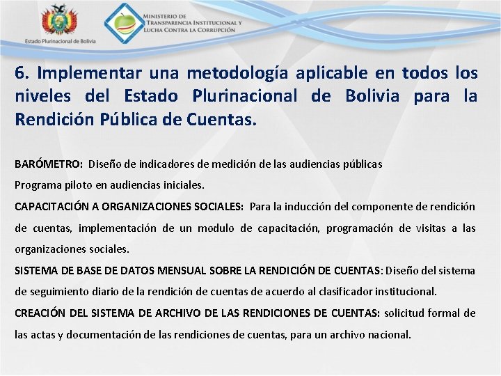 6. Implementar una metodología aplicable en todos los niveles del Estado Plurinacional de Bolivia