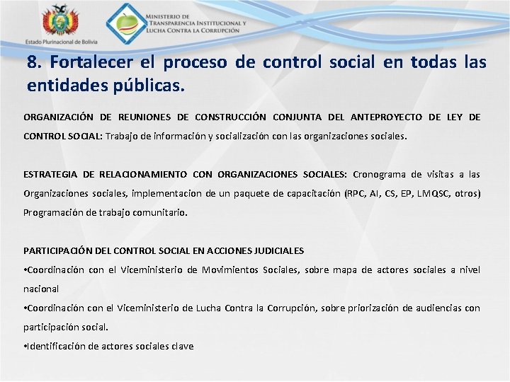 8. Fortalecer el proceso de control social en todas las entidades públicas. ORGANIZACIÓN DE