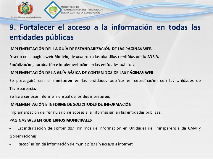 9. Fortalecer el acceso a la información en todas las entidades públicas IMPLEMENTACIÓN DEL