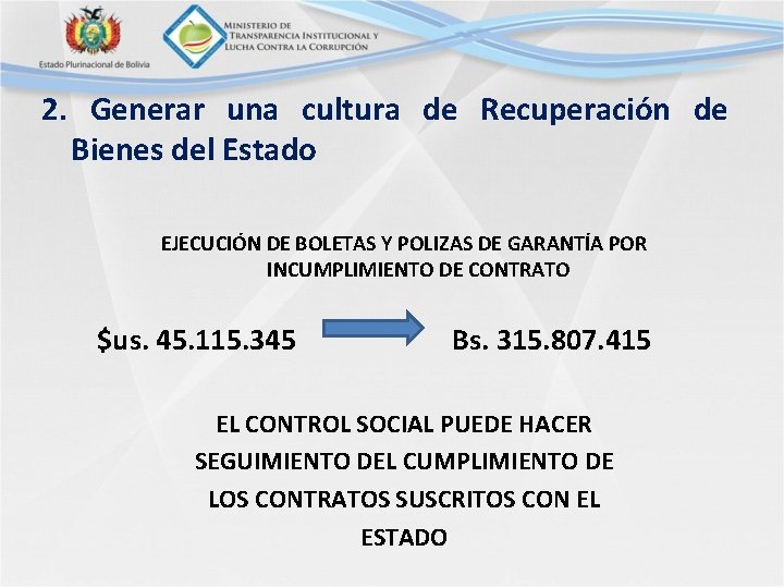 2. Generar una cultura de Recuperación de Bienes del Estado EJECUCIÓN DE BOLETAS Y