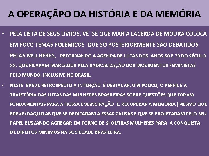 A OPERAÇÃPO DA HISTÓRIA E DA MEMÓRIA • PELA LISTA DE SEUS LIVROS, VÊ