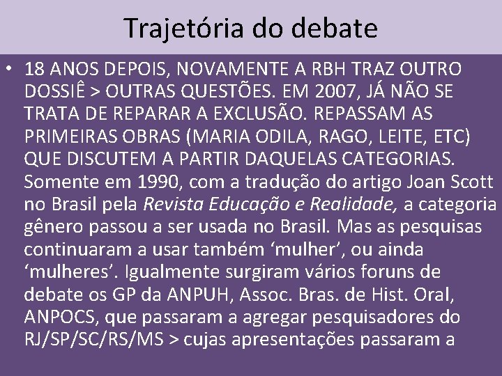 Trajetória do debate • 18 ANOS DEPOIS, NOVAMENTE A RBH TRAZ OUTRO DOSSIÊ >