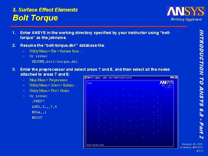 3. Surface Effect Elements Bolt Torque Workshop Supplement Enter ANSYS in the working directory
