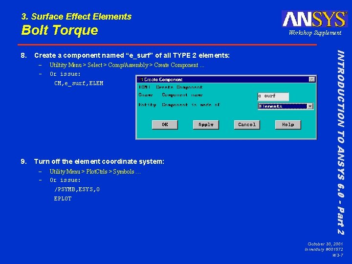 3. Surface Effect Elements Bolt Torque Create a component named “e_surf” of all TYPE