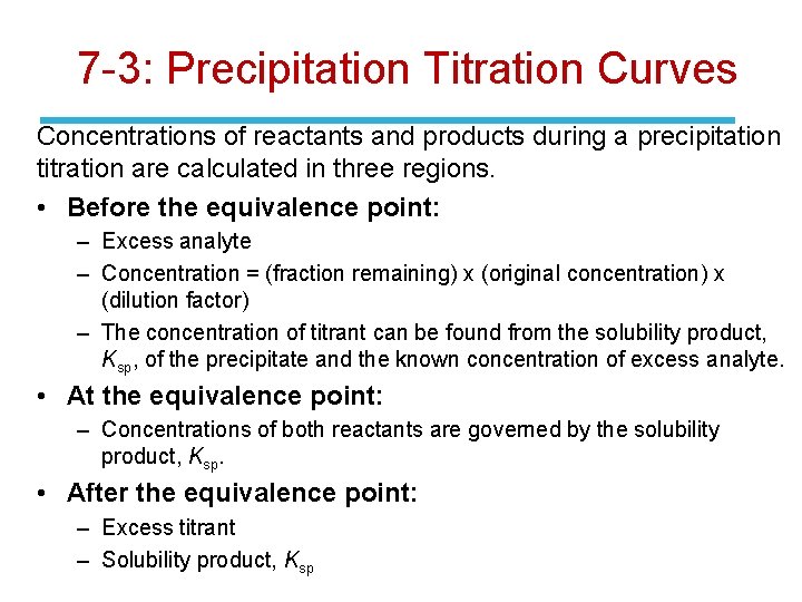 7 -3: Precipitation Titration Curves Concentrations of reactants and products during a precipitation titration