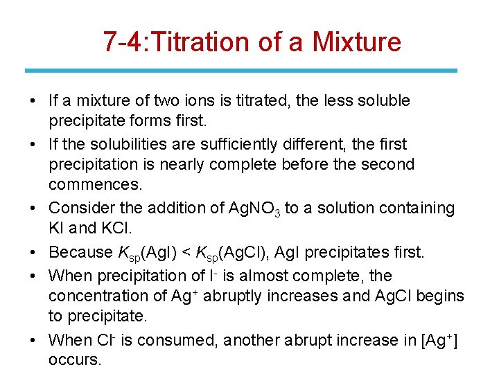 7 -4: Titration of a Mixture • If a mixture of two ions is