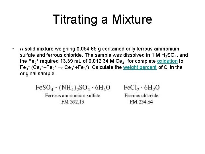 Titrating a Mixture • A solid mixture weighing 0. 054 85 g contained only