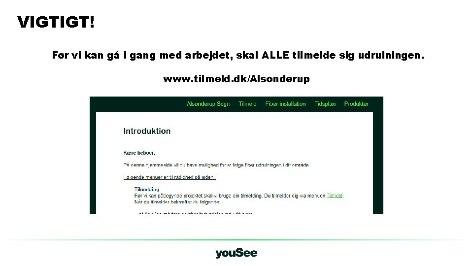 VIGTIGT! Før vi kan gå i gang med arbejdet, skal ALLE tilmelde sig udrulningen.