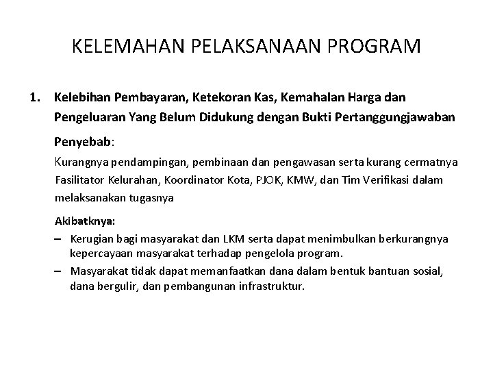 KELEMAHAN PELAKSANAAN PROGRAM 1. Kelebihan Pembayaran, Ketekoran Kas, Kemahalan Harga dan Pengeluaran Yang Belum