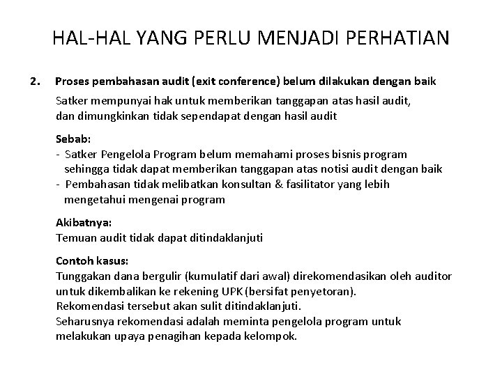 HAL-HAL YANG PERLU MENJADI PERHATIAN 2. Proses pembahasan audit (exit conference) belum dilakukan dengan