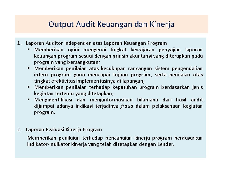 Output Audit Keuangan dan Kinerja 1. Laporan Auditor Independen atas Laporan Keuangan Program §