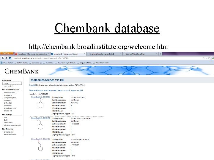 Chembank database http: //chembank. broadinstitute. org/welcome. htm 