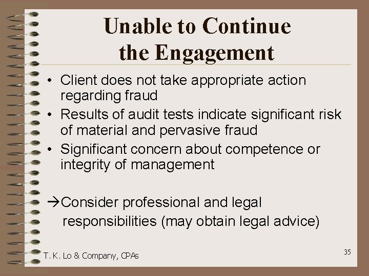 Unable to Continue the Engagement • Client does not take appropriate action regarding fraud
