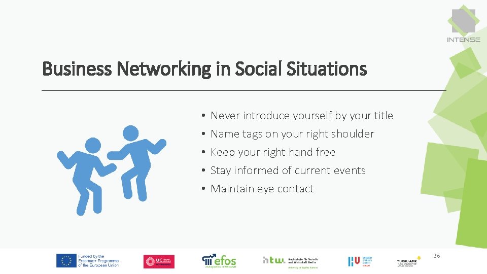 Business Networking in Social Situations • • • Never introduce yourself by your title